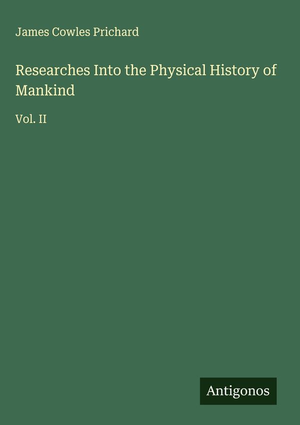 Researches Into the Physical History of Mankind (Buch)