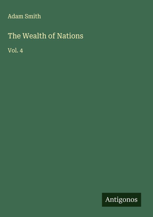 The Wealth of Nations - Adam Smith (Buch)