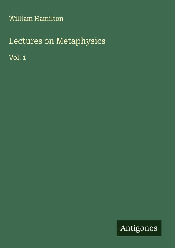 Lectures on Metaphysics - William Hamilton (Buch)