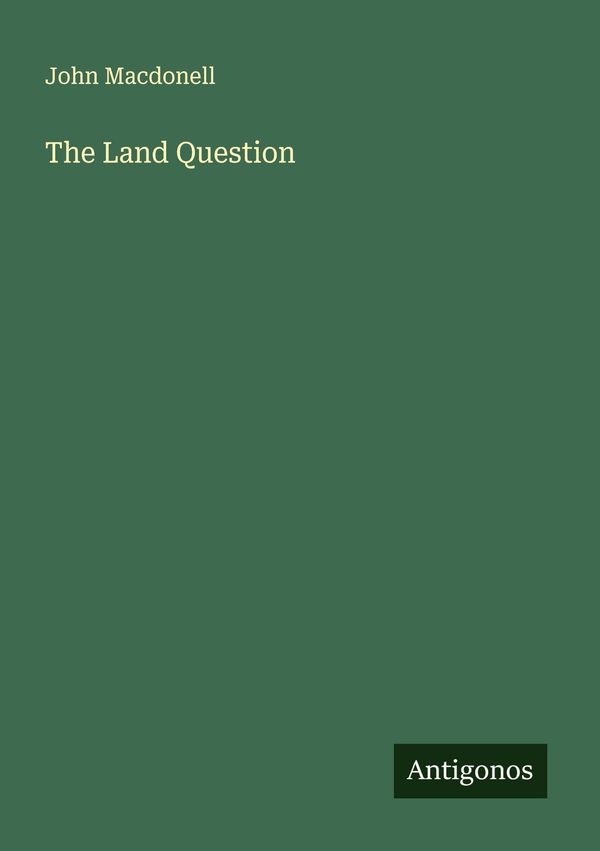 The Land Question - John Macdonell (Buch)