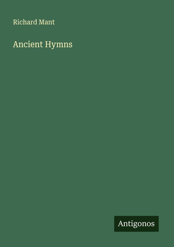 Ancient Hymns - Richard Mant (Buch)