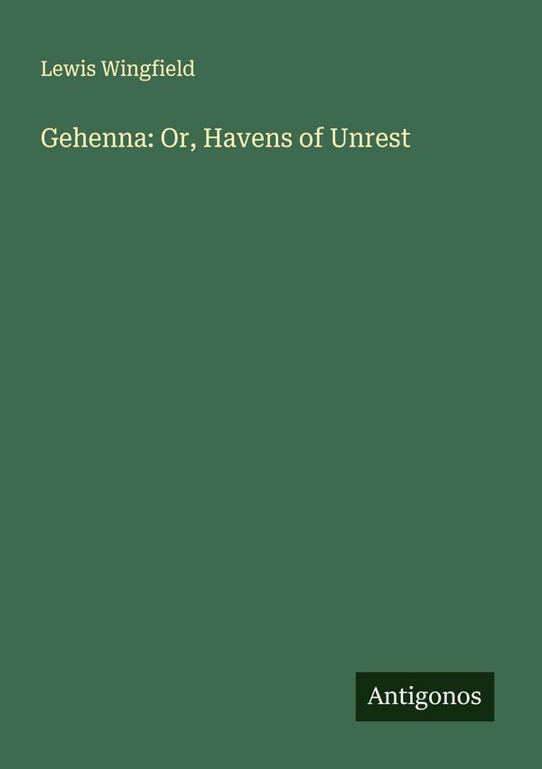 Gehenna: Or, Havens of Unrest - Lewis Wingfield (Buch)