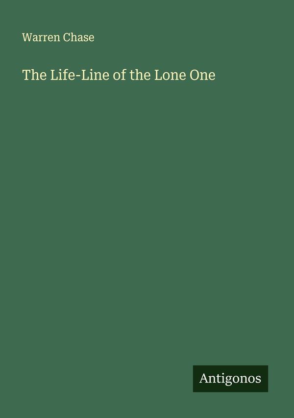 The Life-Line of the Lone One - Warren Chase (Buch)
