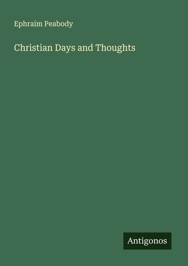 Christian Days and Thoughts - Ephraim Peabody (Buch)