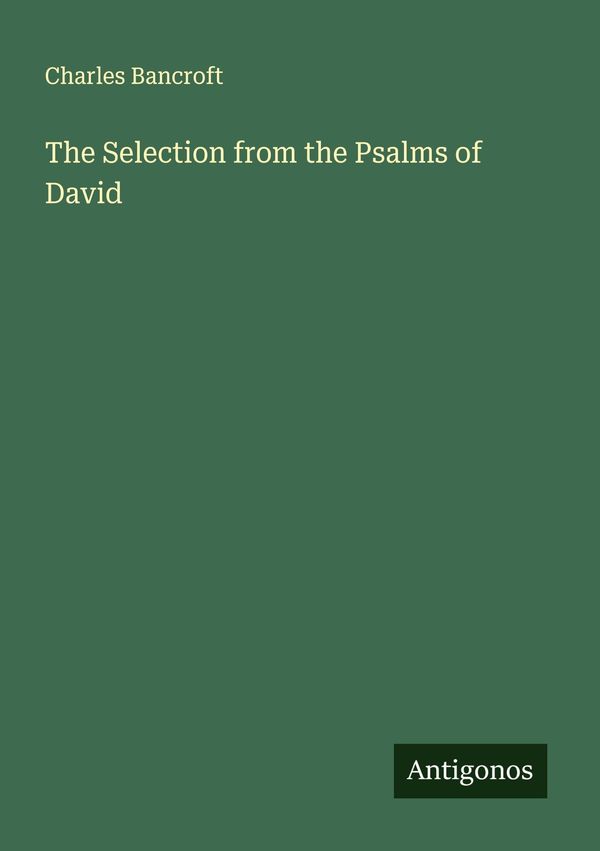 The Selection from the Psalms of David - Charles Bancroft (Buch)
