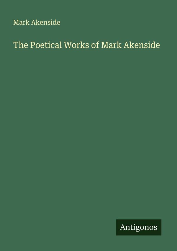 The Poetical Works of Mark Akenside - Mark Akenside (Buch)