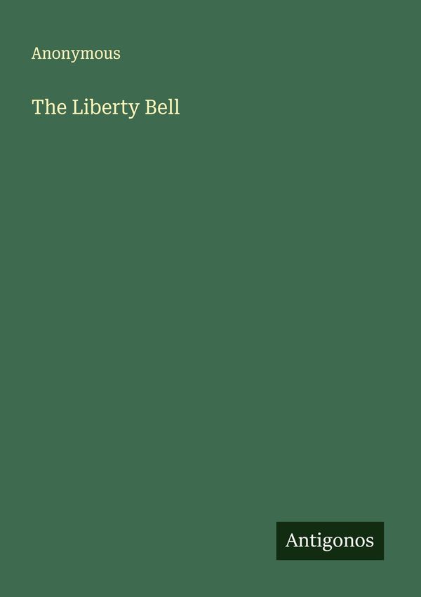 The Liberty Bell - Anonymous (Buch)