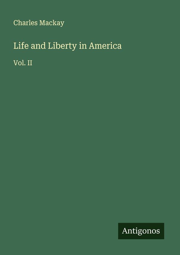 Life and Liberty in America - Charles Mackay (Buch)