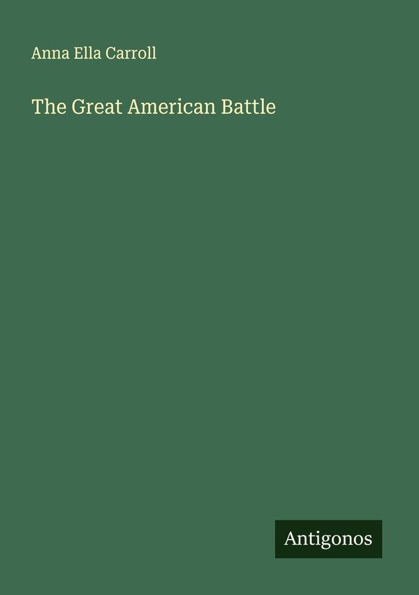 The Great American Battle - Anna Ella Carroll (Buch)