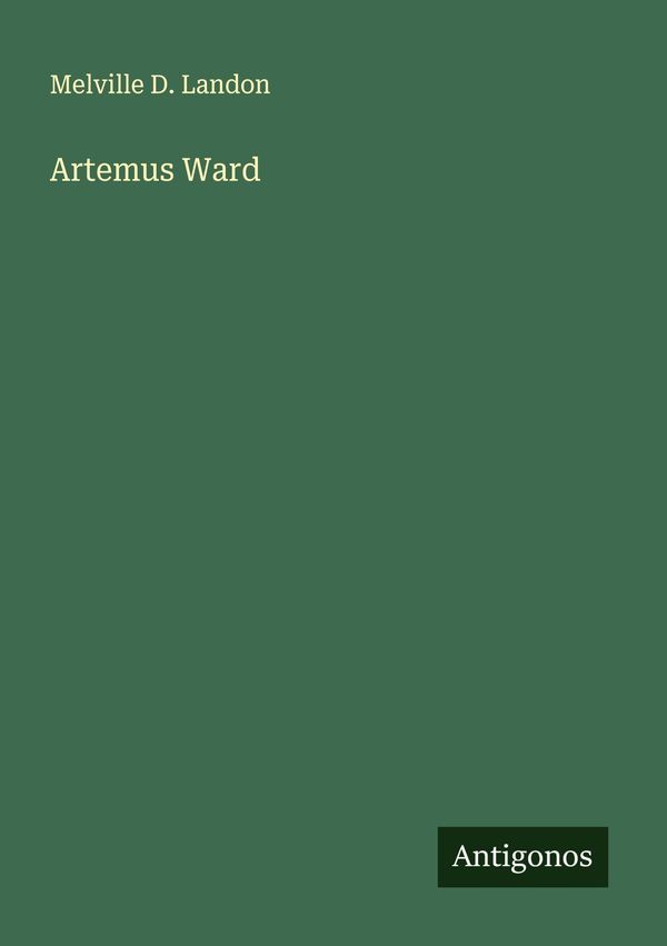 Artemus Ward - Melville D. Landon (Buch)