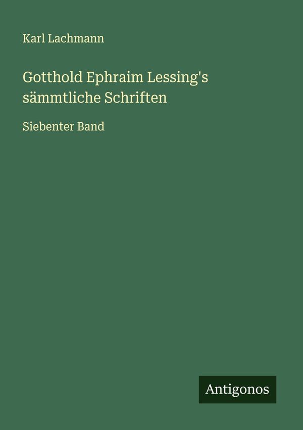 Gotthold Ephraim Lessings sämmtliche Schriften - Karl Lachmann (Buch)