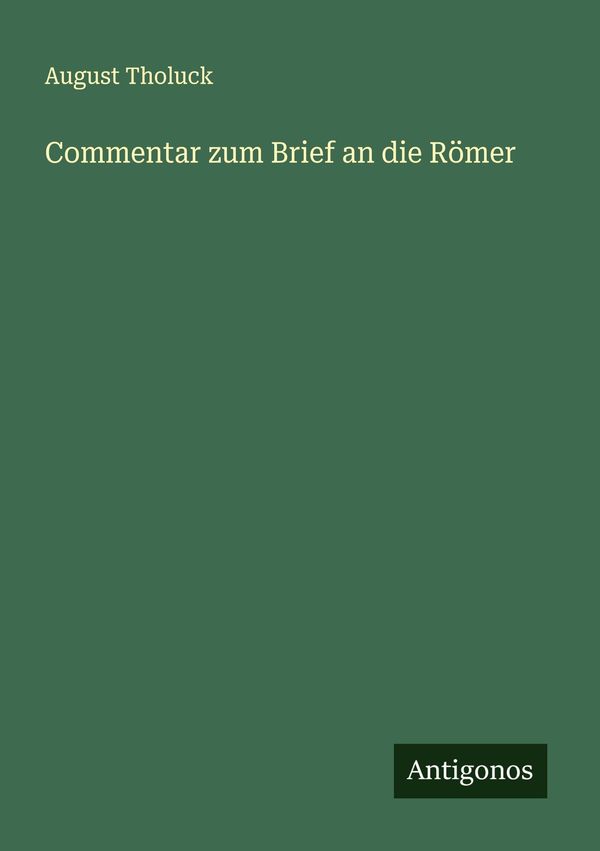 Commentar zum Brief an die Römer - August Tholuck (Buch)
