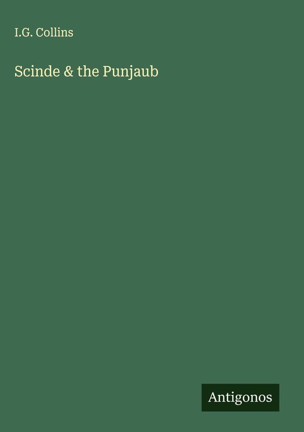 Scinde & the Punjaub - I. G. Collins (Buch)