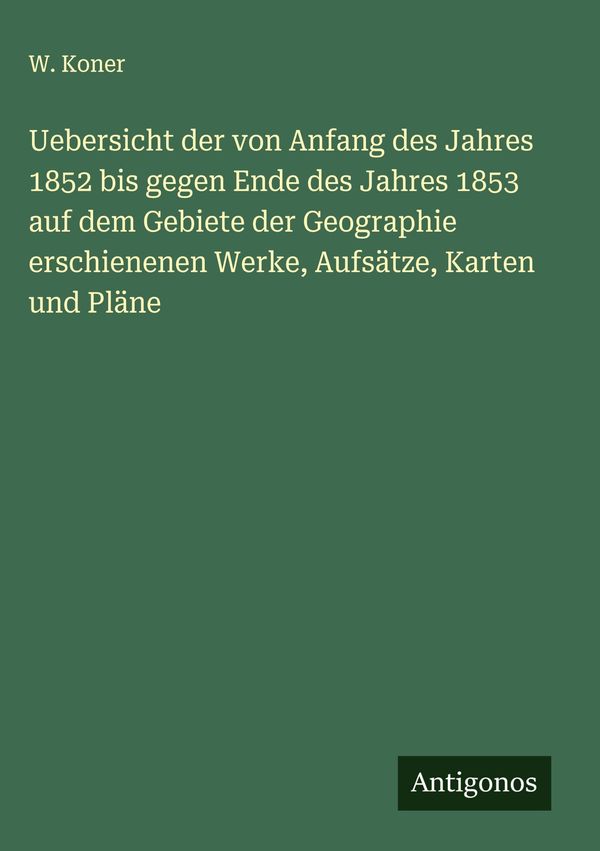 Uebersicht der von Anfang des Jahres 1852 bis gegen Ende des Jahres...