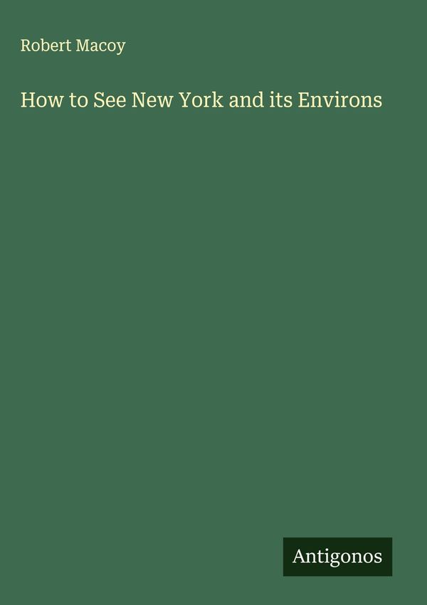 How to See New York and its Environs - Robert Macoy (Buch)
