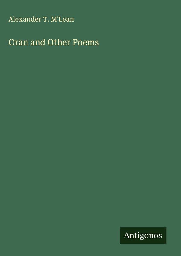 Oran and Other Poems - Alexander T. MLean (Buch)