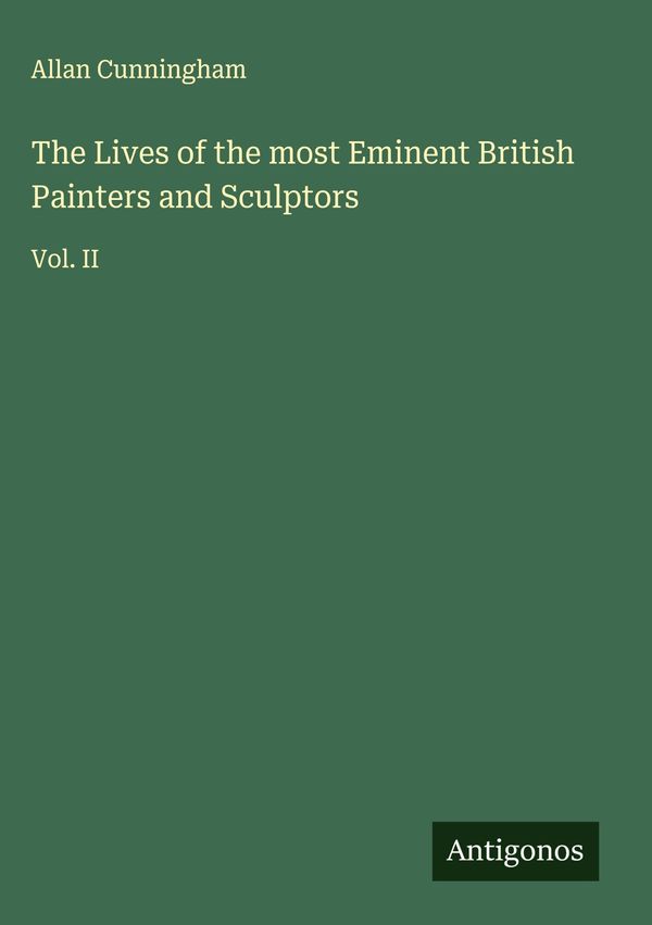 The Lives of the most Eminent British Painters and Sculptors (Buch)