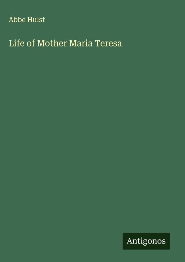 Life of Mother Maria Teresa - Abbe Hulst (Buch)