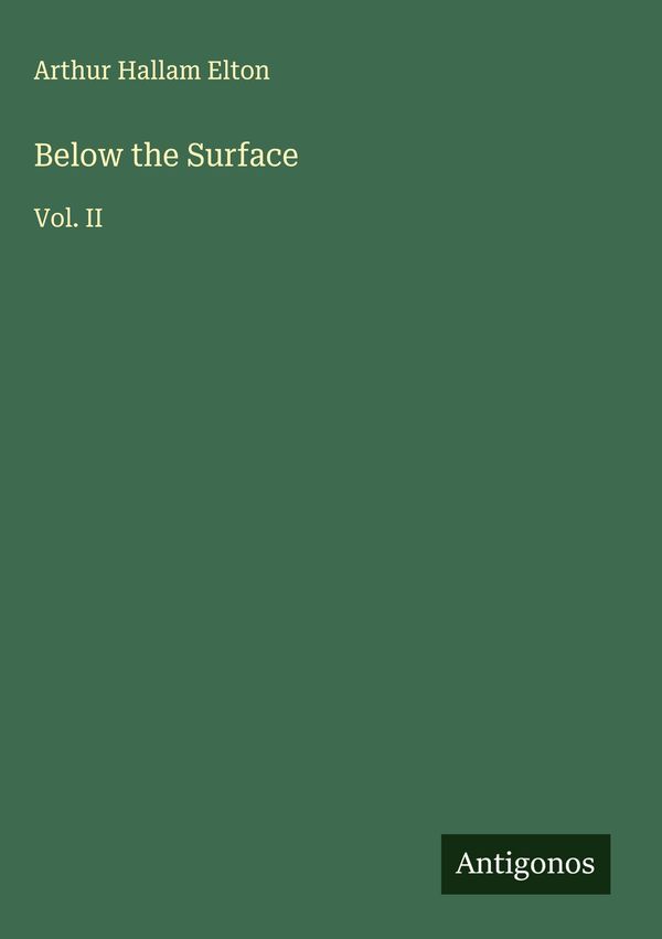Below the Surface - Arthur Hallam Elton (Buch)