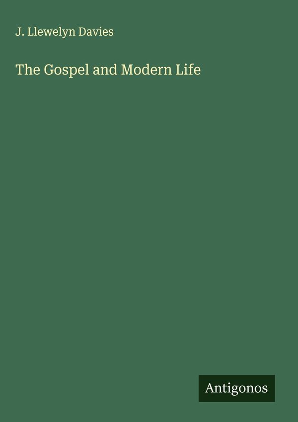 The Gospel and Modern Life - J. Llewelyn Davies (Buch)