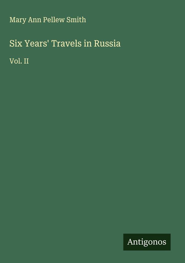 Six Years Travels in Russia - Mary Ann Pellew Smith (Buch)