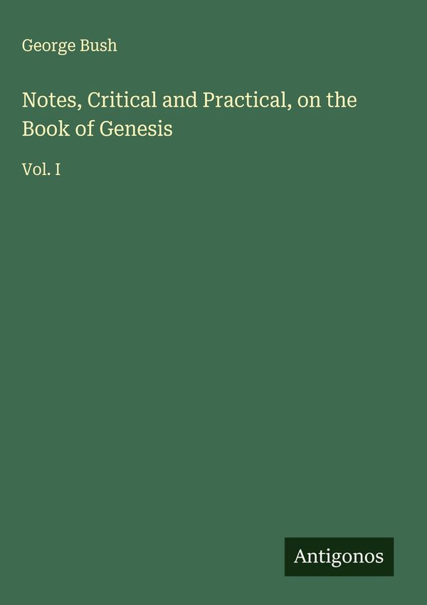 Notes, Critical and Practical, on the Book of Genesis - George Bush