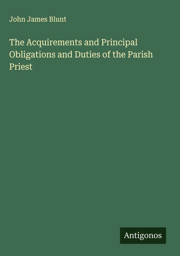The Acquirements and Principal Obligations and Duties of the Parish...