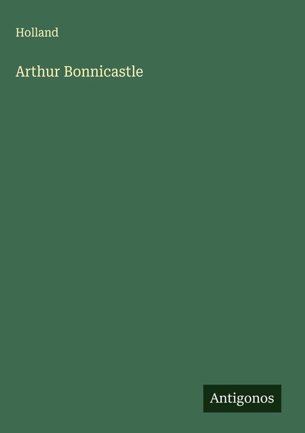 Arthur Bonnicastle - Holland (Buch)