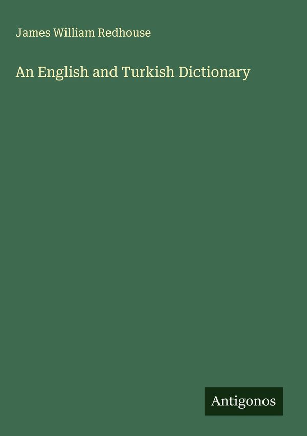 An English and Turkish Dictionary - James William Redhouse (Buch)