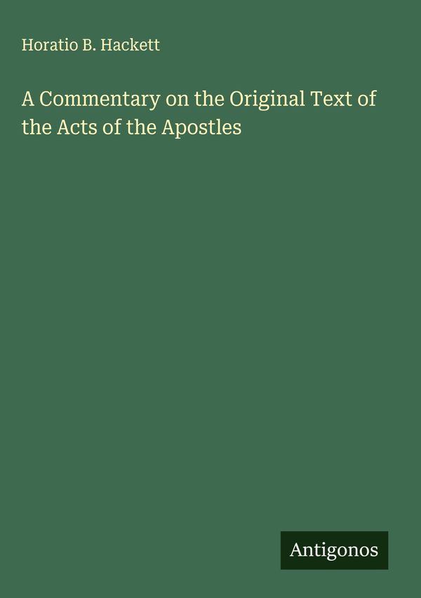 A Commentary on the Original Text of the Acts of the Apostles (Buch)