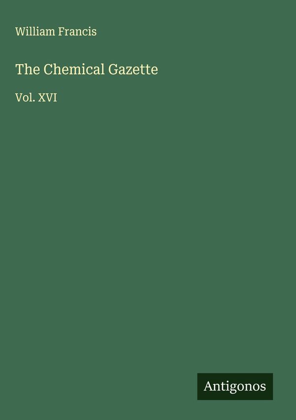 The Chemical Gazette - William Francis (Buch)