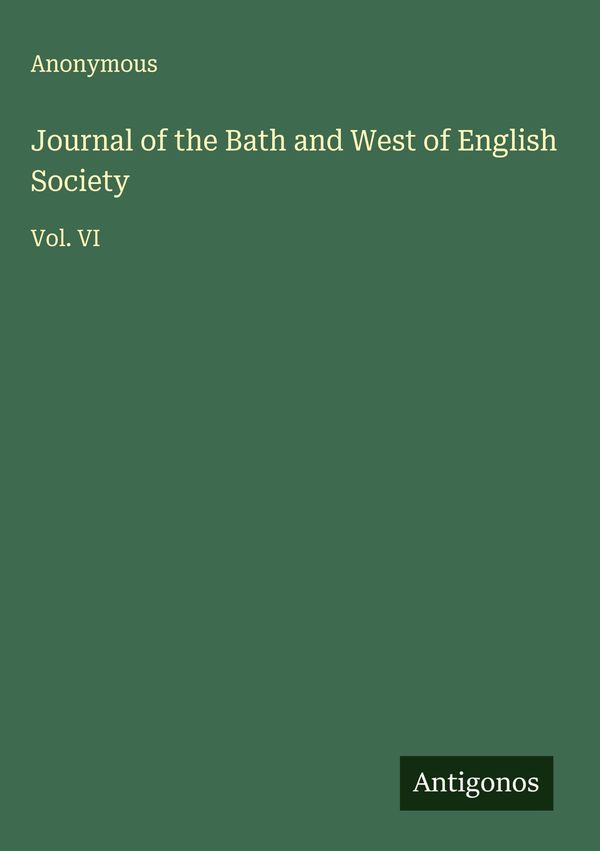 Journal of the Bath and West of English Society - Anonymous (Buch)