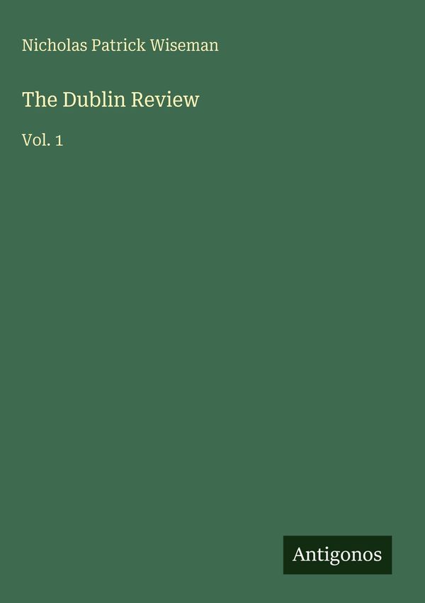 The Dublin Review - Nicholas Patrick Wiseman (Buch)