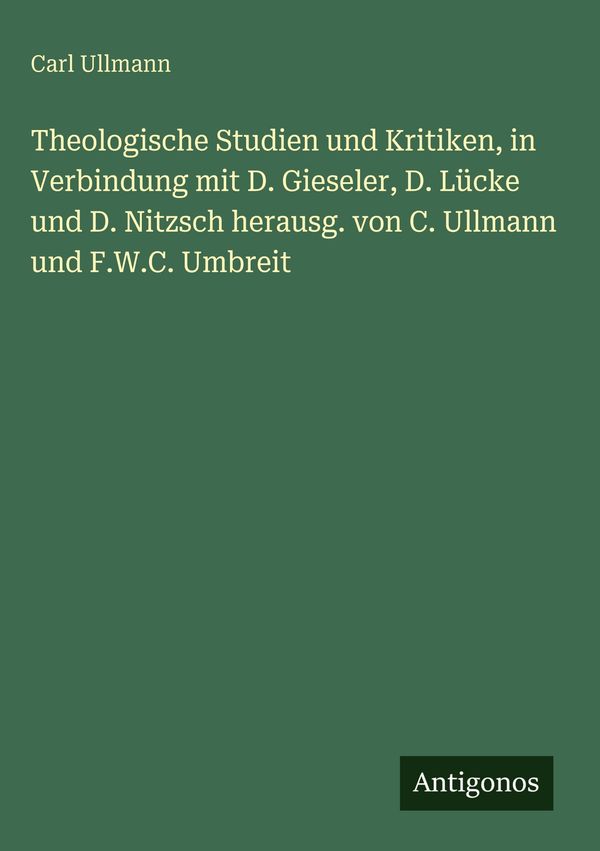 Theologische Studien und Kritiken, in Verbindung mit D. Gieseler, D...