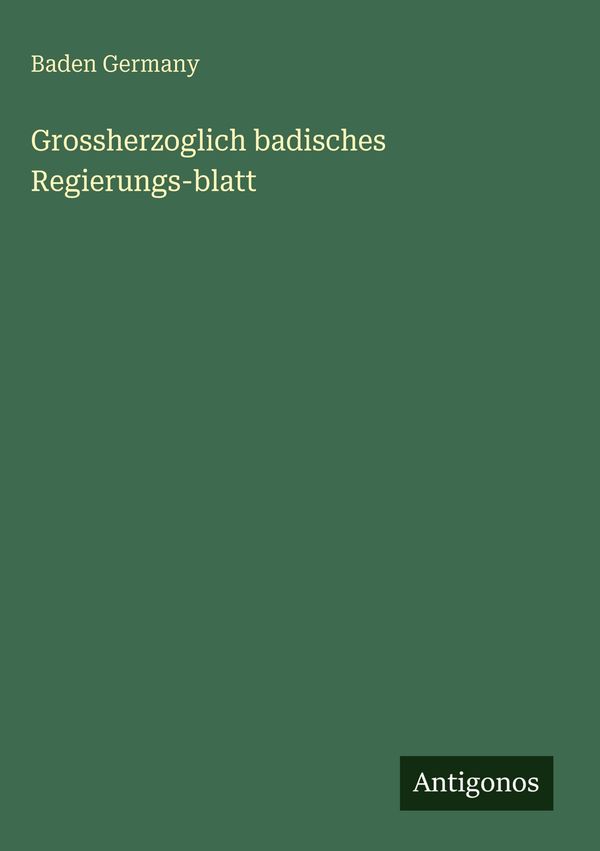 Grossherzoglich badisches Regierungs-blatt - Baden Germany (Buch)