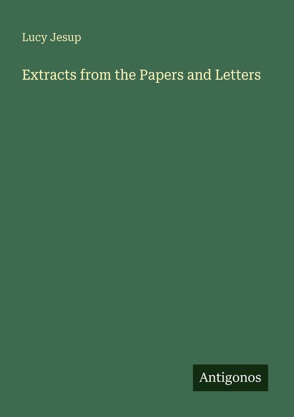 Extracts from the Papers and Letters - Lucy Jesup (Buch)