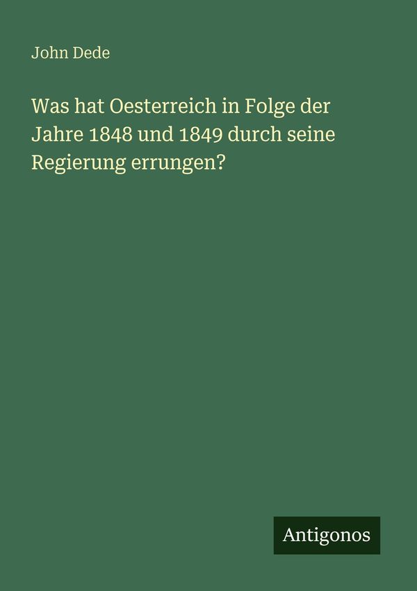 Was hat Oesterreich in Folge der Jahre 1848 und 1849 durch seine Re...