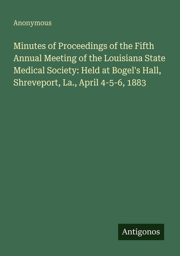 Minutes of Proceedings of the Fifth Annual Meeting of the Louisiana...