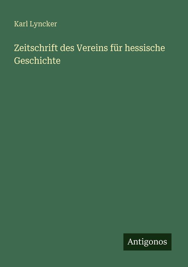 Zeitschrift des Vereins für hessische Geschichte - Karl Lyncker (Buch)