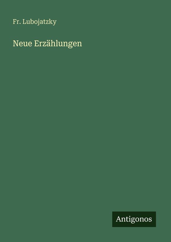 Neue Erzählungen - Fr. Lubojatzky (Buch)