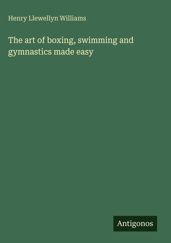 The art of boxing, swimming and gymnastics made easy (Buch)