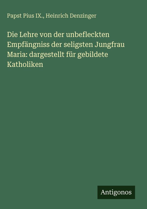 Die Lehre von der unbefleckten Empfängniss der seligsten Jungfrau M...