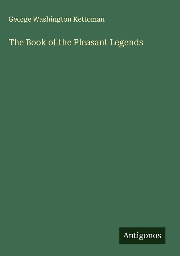 The Book of the Pleasant Legends - George Washington Kettoman (Buch)