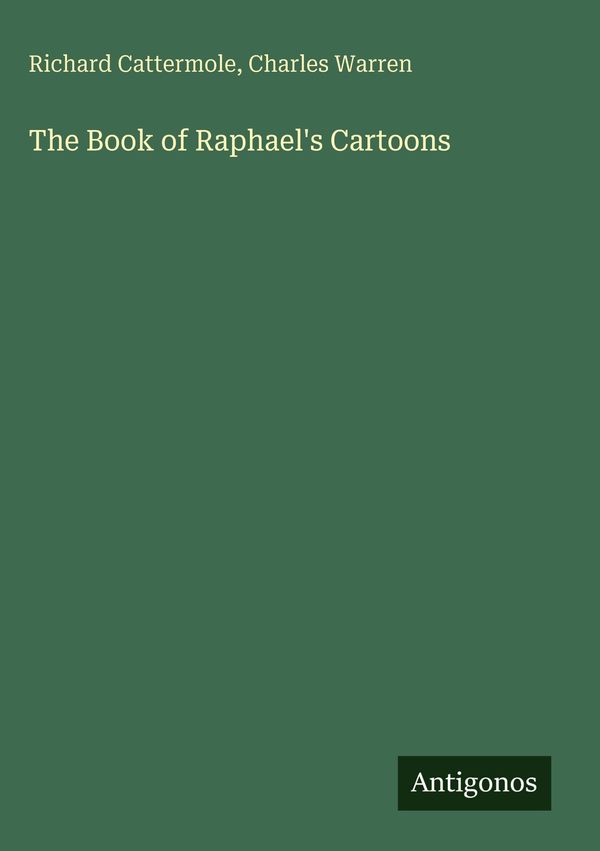 The Book of Raphaels Cartoons - Richard Cattermole (Buch)
