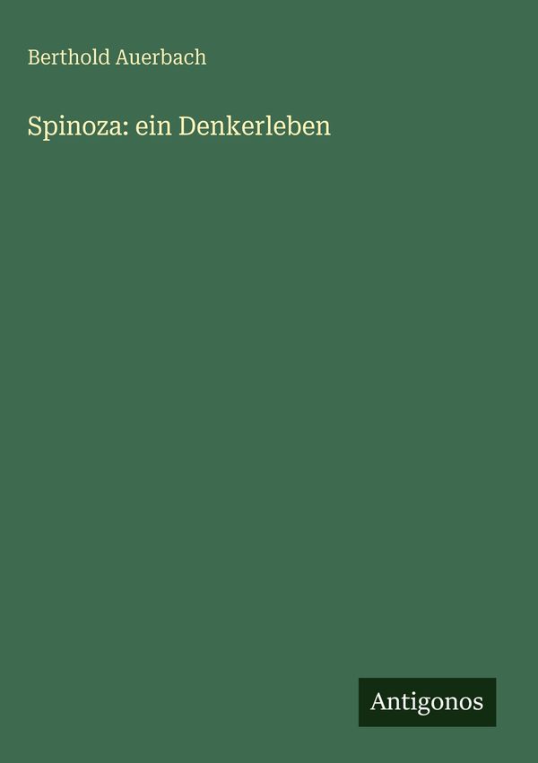 Spinoza: ein Denkerleben - Berthold Auerbach (Buch)
