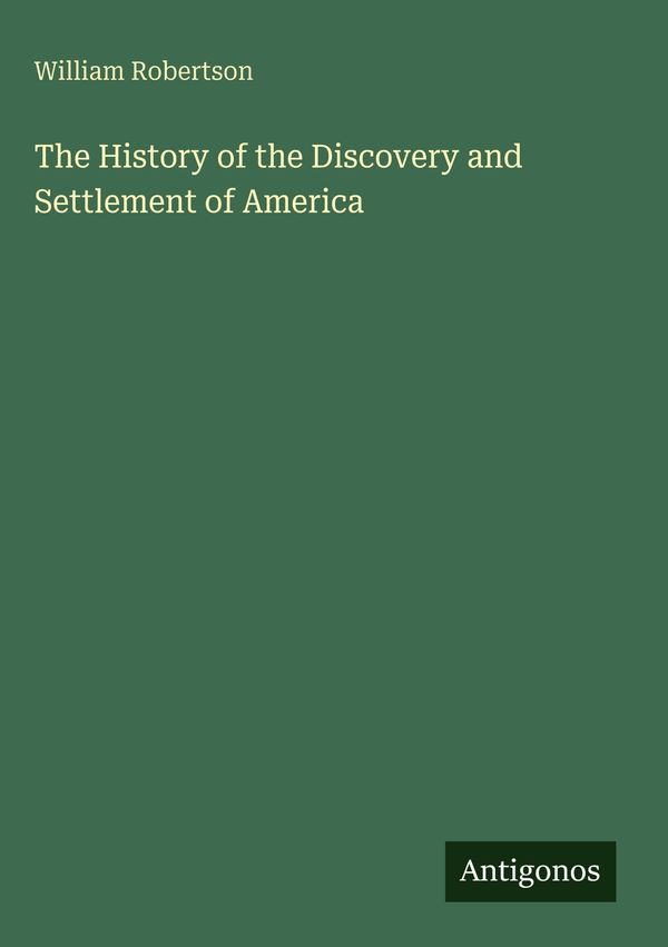 The History of the Discovery and Settlement of America (Buch)