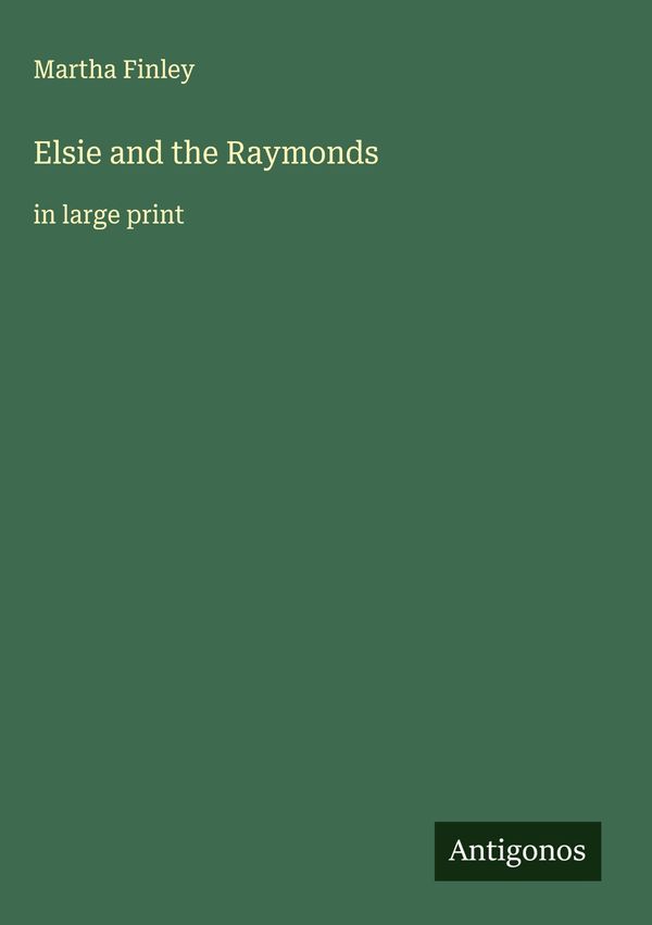 Elsie and the Raymonds - Martha Finley (Buch)
