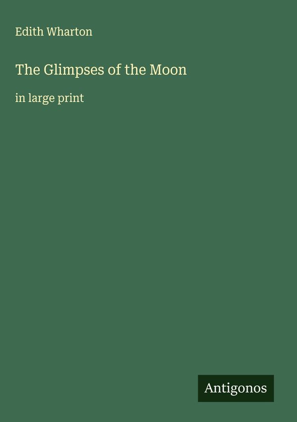 The Glimpses of the Moon - Edith Wharton (Buch)