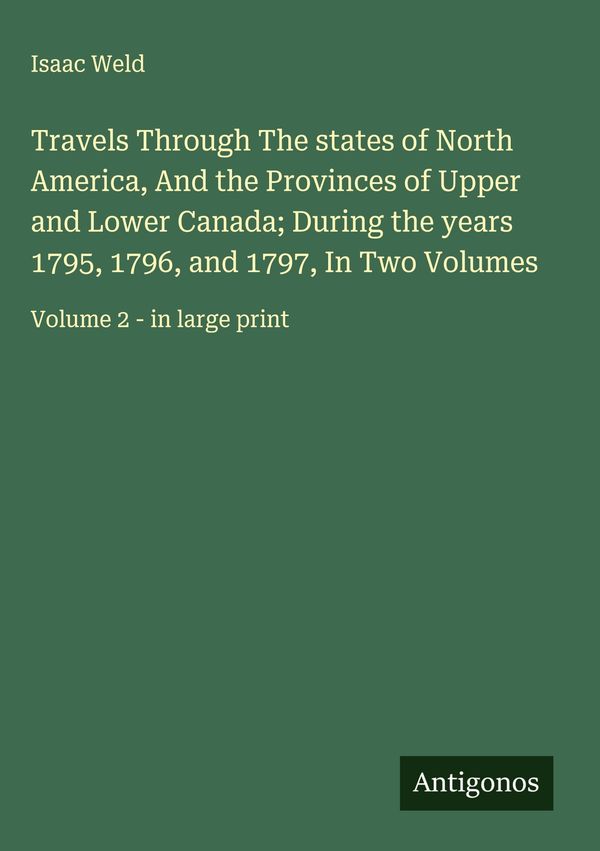 Travels Through The states of North America, And the Provinces of U...