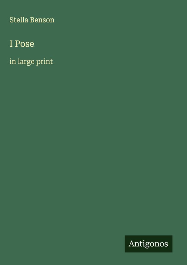 I Pose - Stella Benson (Buch)
